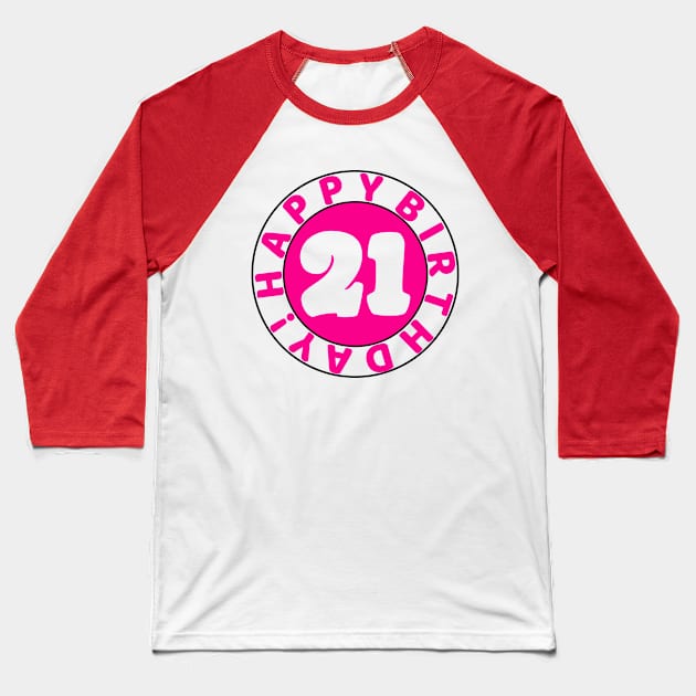 Happy 21st birthday Baseball T-Shirt by colorsplash